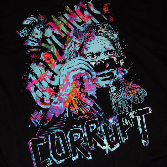 They Live Everything's Corrupt Rowdy Roddy Piper graphic t-shirt front view printed on 100% organic cotton. NaeName Apparel made in Glasgow